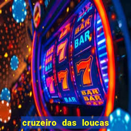 cruzeiro das loucas assistir gratis